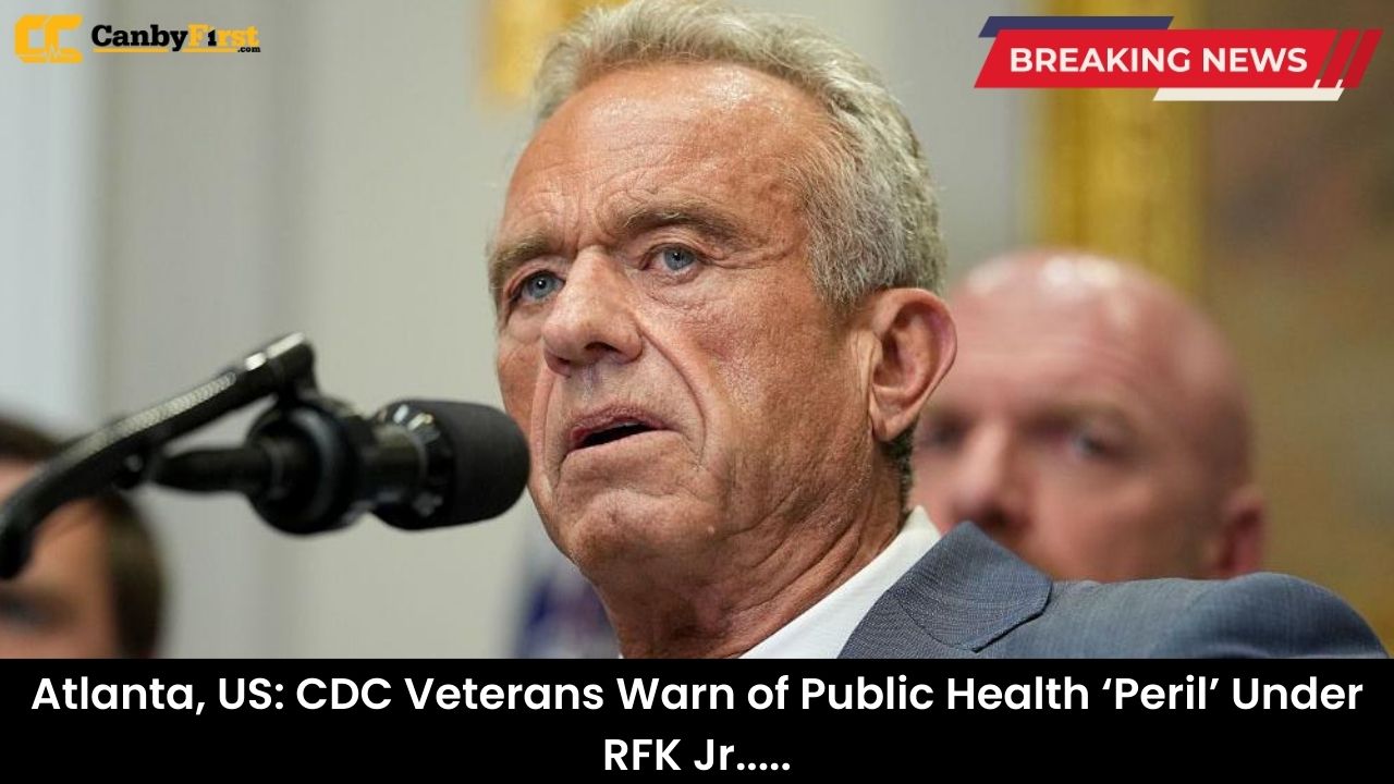 Atlanta, US: CDC Veterans Warn of Public Health ‘Peril’ Under RFK Jr.
