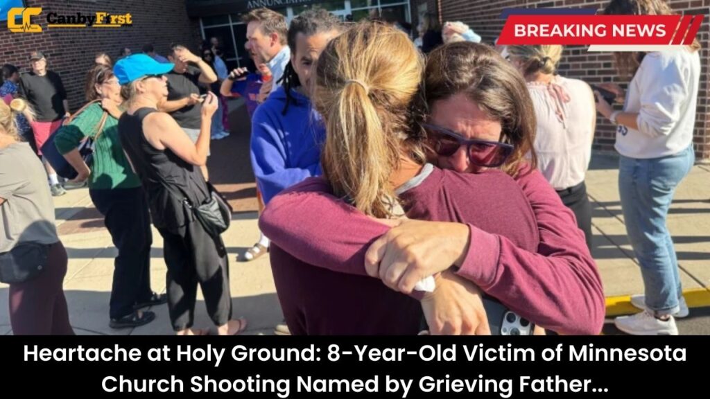 Heartache at Holy Ground: 8-Year-Old Victim of Minnesota Church Shooting Named by Grieving Father