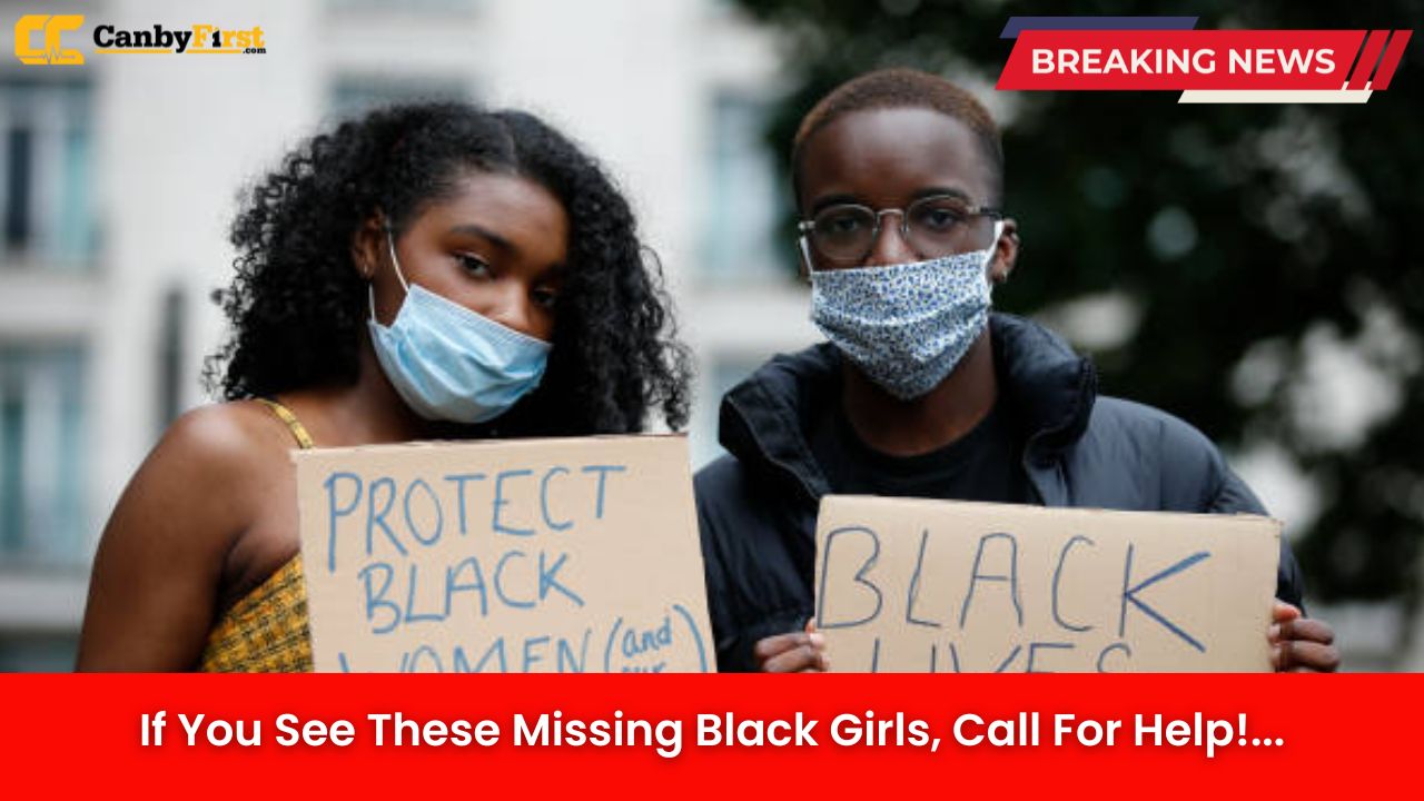 If You See These Missing Black Girls, Call For Help!