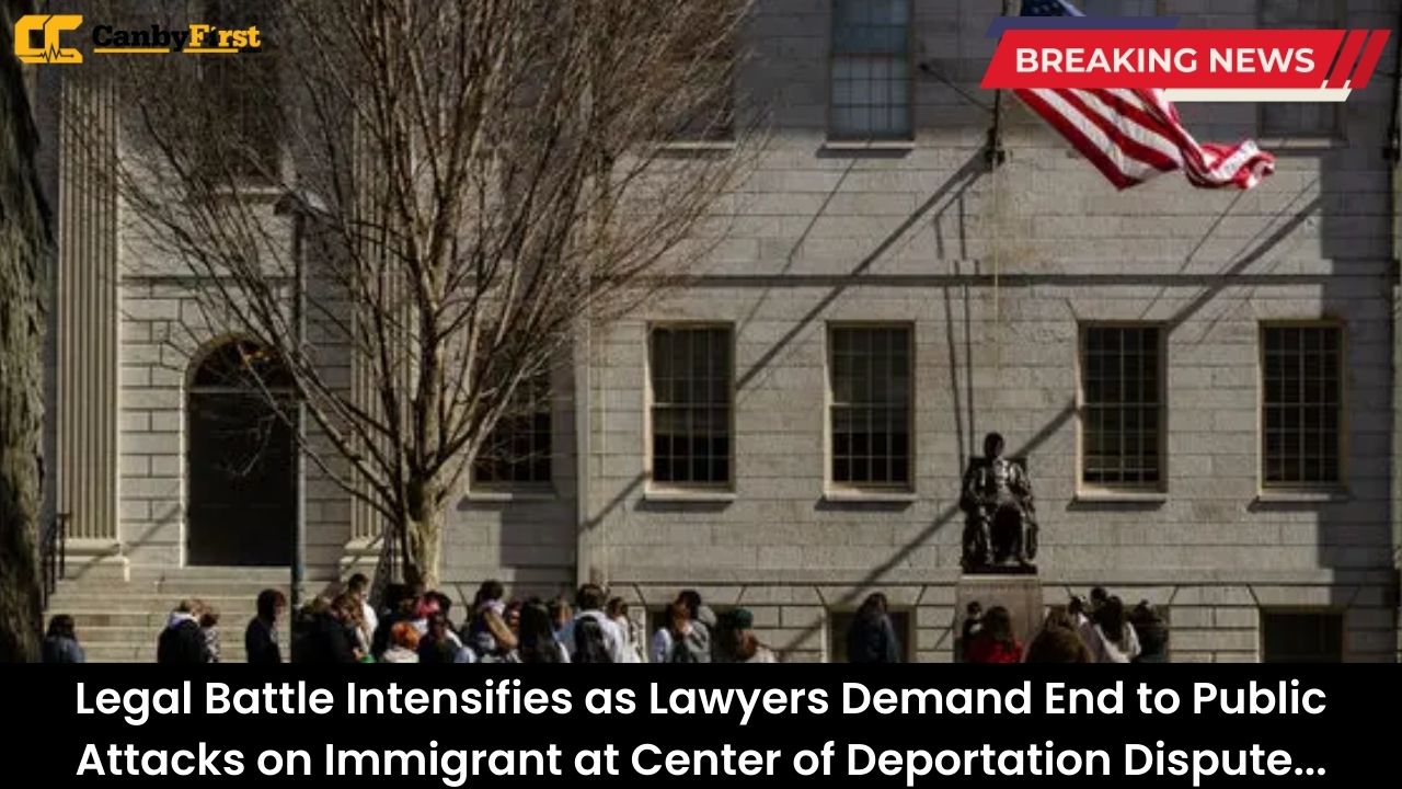 Legal Battle Intensifies as Lawyers Demand End to Public Attacks on Immigrant at Center of Deportation Dispute