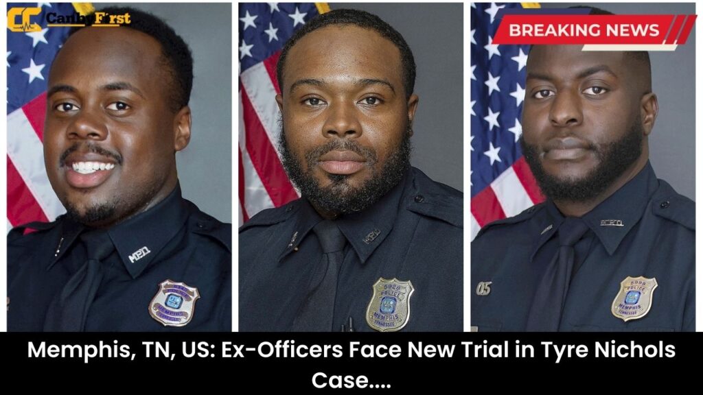 Memphis, TN, US: Ex-Officers Face New Trial in Tyre Nichols Case