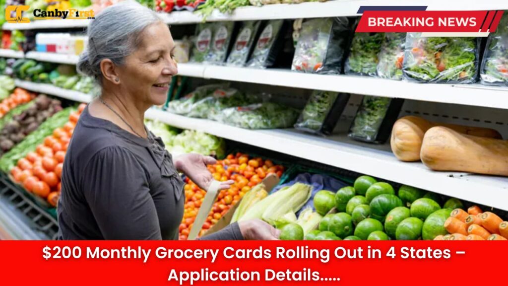 $200 Monthly Grocery Cards Rolling Out in 4 States – Application Details