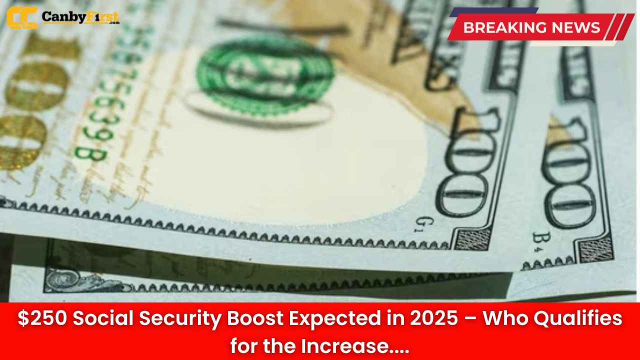 $250 Social Security Boost Expected in 2025 – Who Qualifies for the Increase