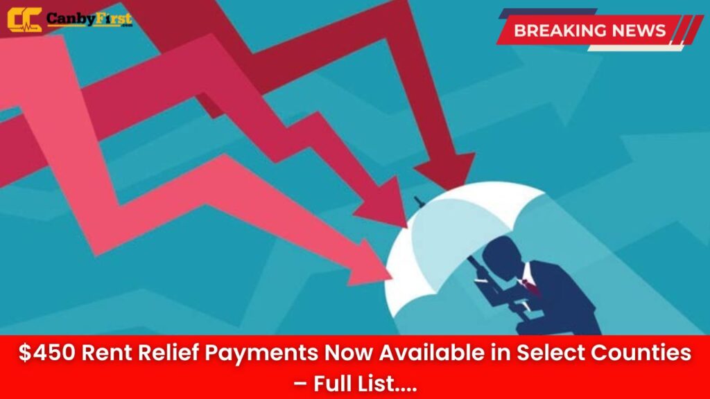 $450 Rent Relief Payments Now Available in Select Counties – Full List