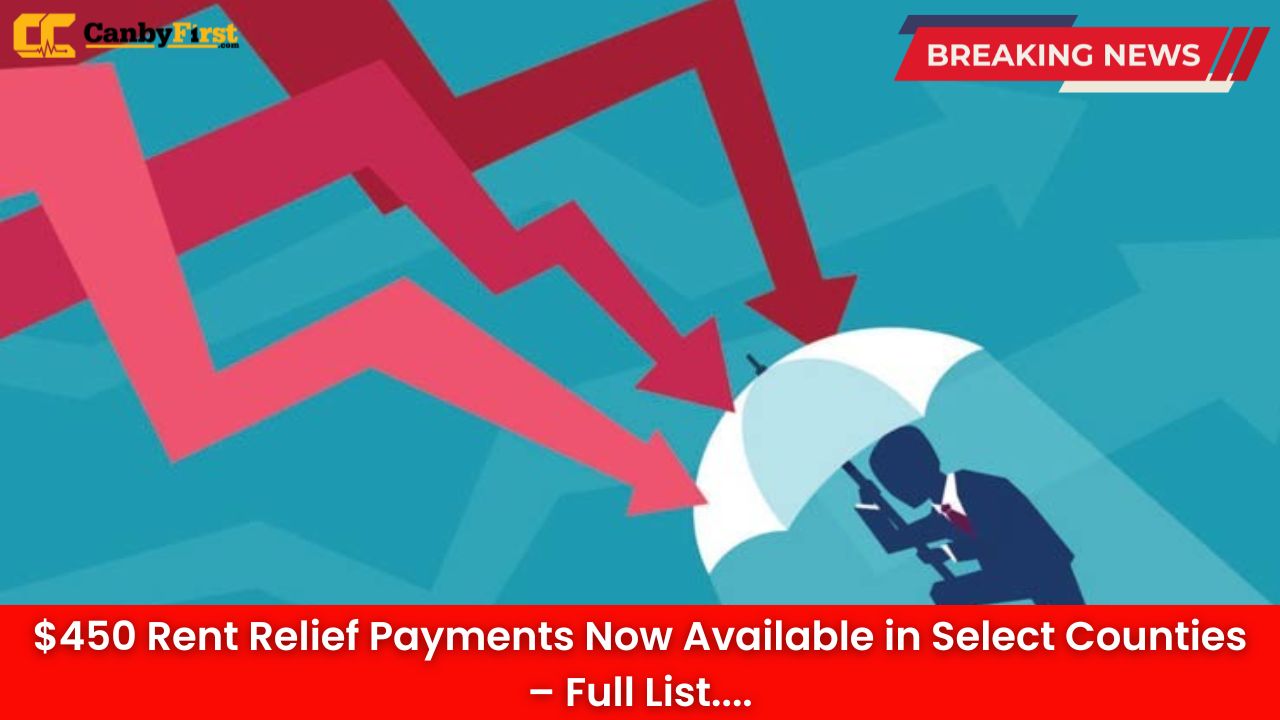 $450 Rent Relief Payments Now Available in Select Counties – Full List