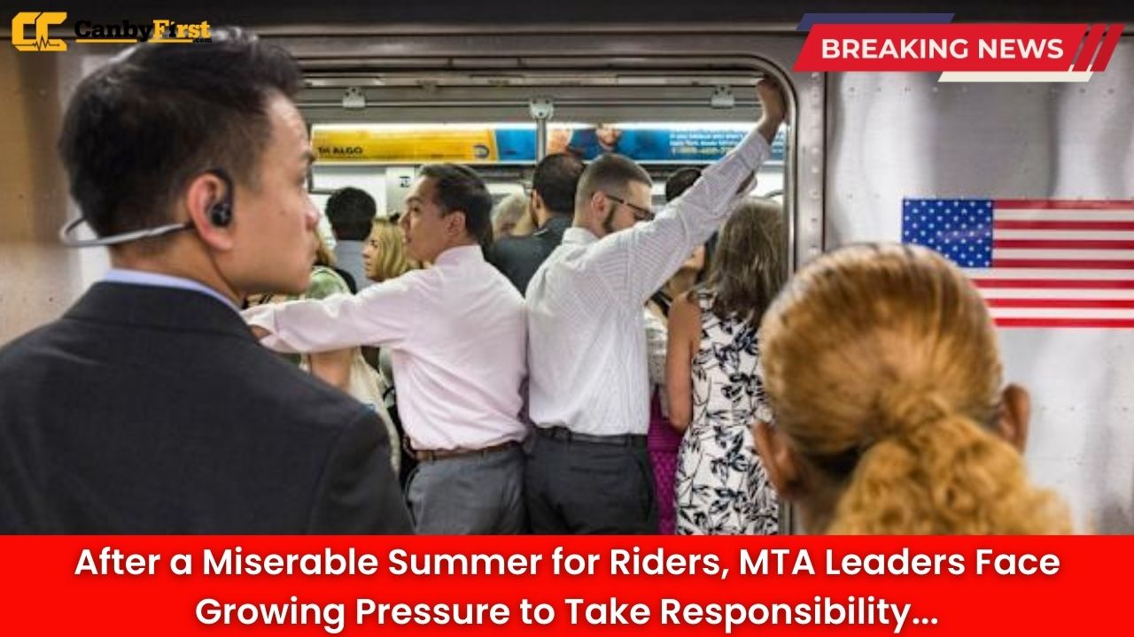 After a Miserable Summer for Riders, MTA Leaders Face Growing Pressure to Take Responsibility