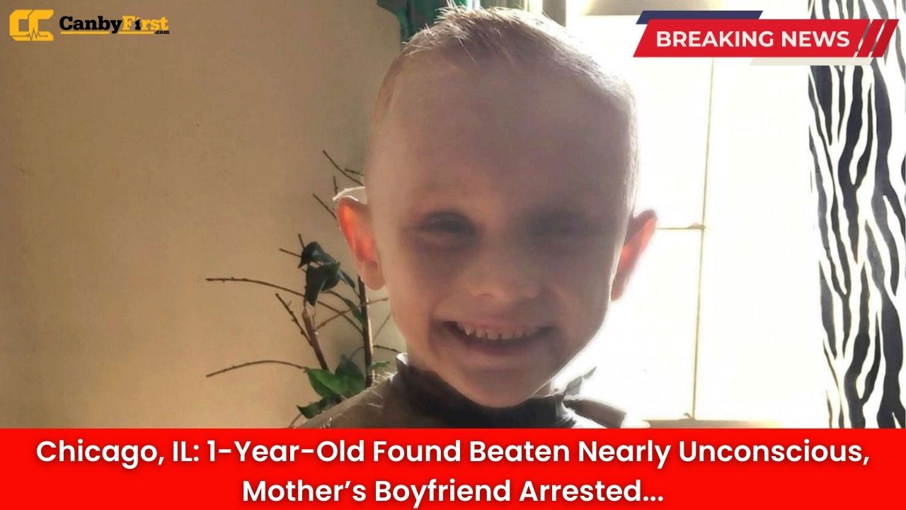Chicago, IL: 1-Year-Old Found Beaten Nearly Unconscious, Mother’s Boyfriend Arrested