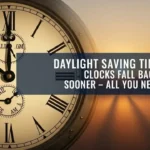 Daylight Saving Time 2025 – Clocks Will Fall Back Sooner This Year (1)