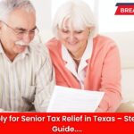 How to Apply for Senior Tax Relief in Texas – Step-by-Step Guide