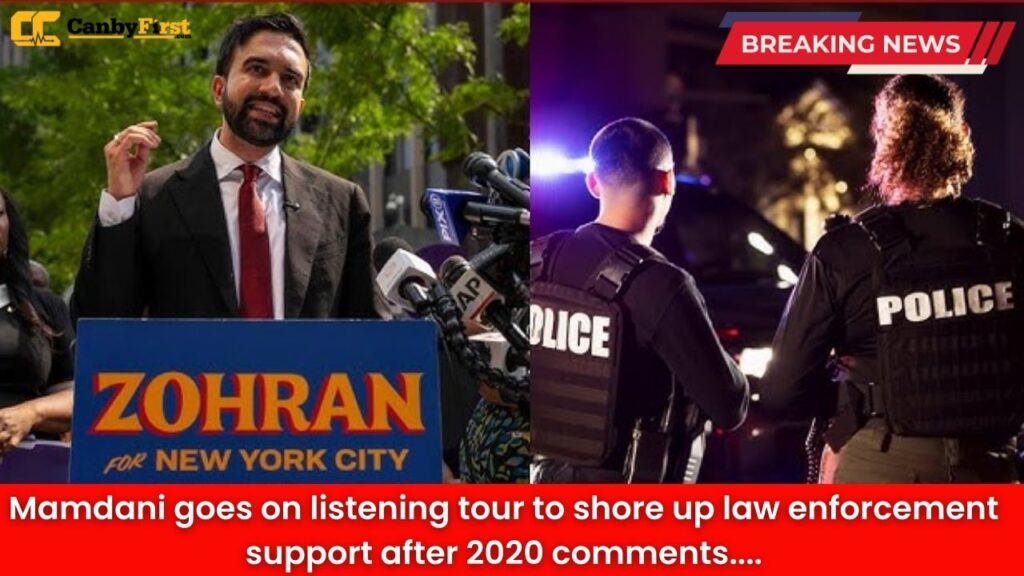 Mamdani goes on listening tour to shore up law enforcement support after 2020 comments