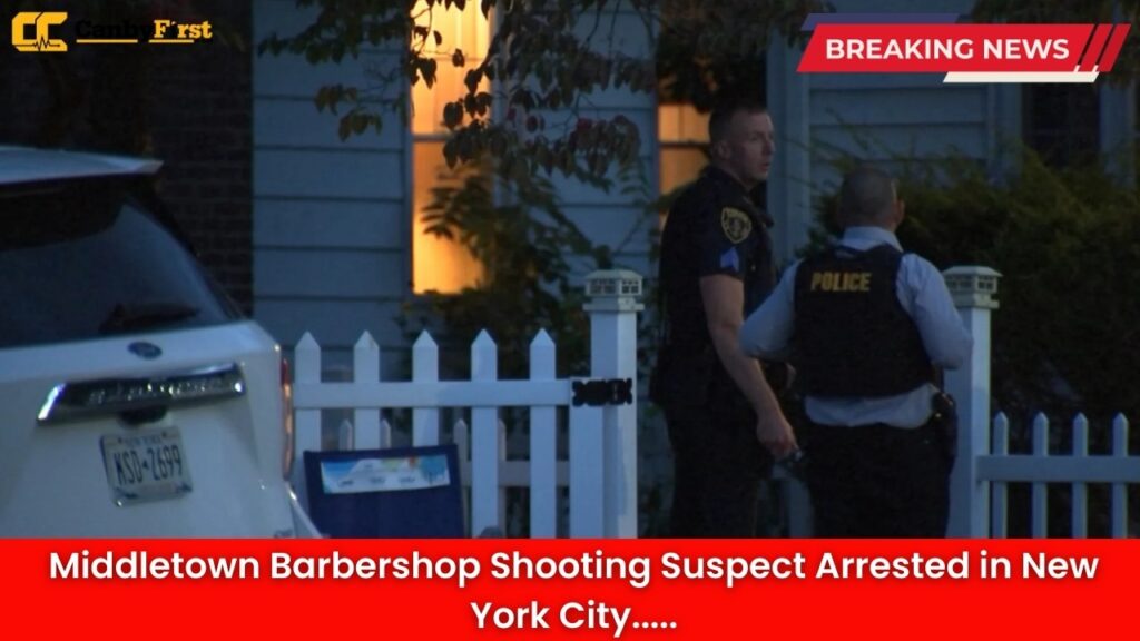 Middletown Barbershop Shooting Suspect Arrested in New York City