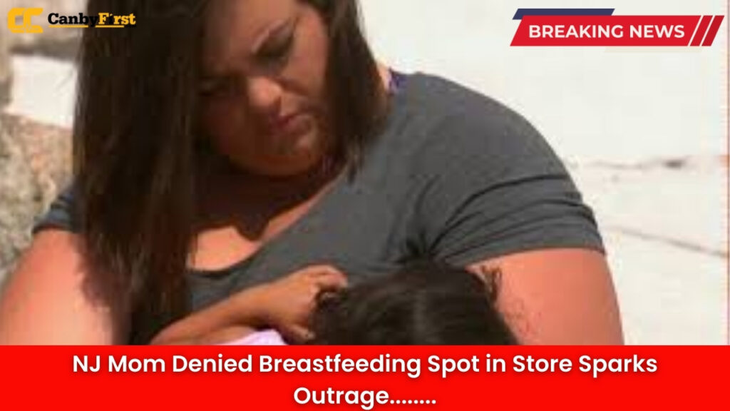 NJ Mom Denied Breastfeeding Spot in Store Sparks Outrage