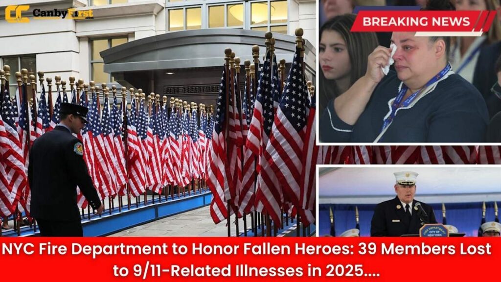 NYC Fire Department to Honor Fallen Heroes: 39 Members Lost to 9/11-Related Illnesses in 2025