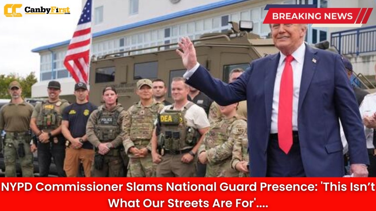 NYPD Commissioner Slams National Guard Presence: 'This Isn’t What Our Streets Are For'
