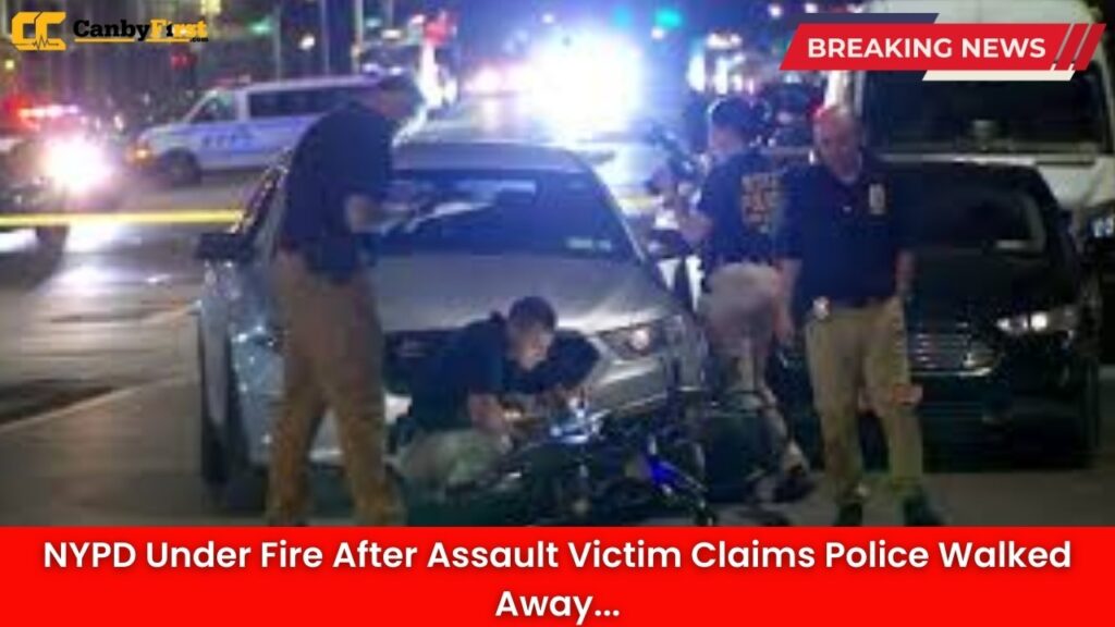 NYPD Under Fire After Assault Victim Claims Police Walked Away