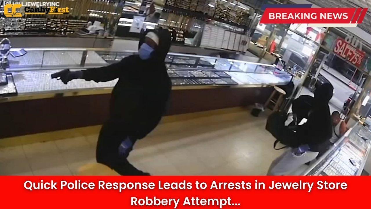 Quick Police Response Leads to Arrests in Jewelry Store Robbery Attempt