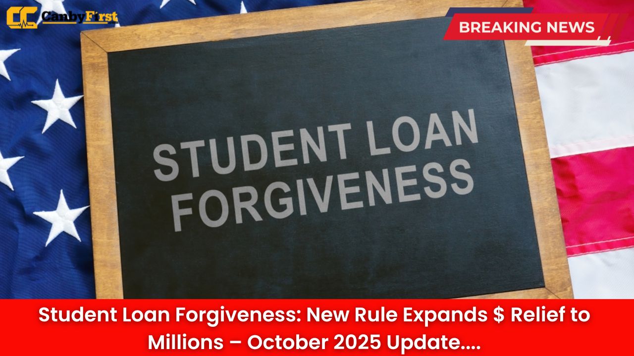 Student Loan Forgiveness: New Rule Expands $ Relief to Millions – October 2025 Update