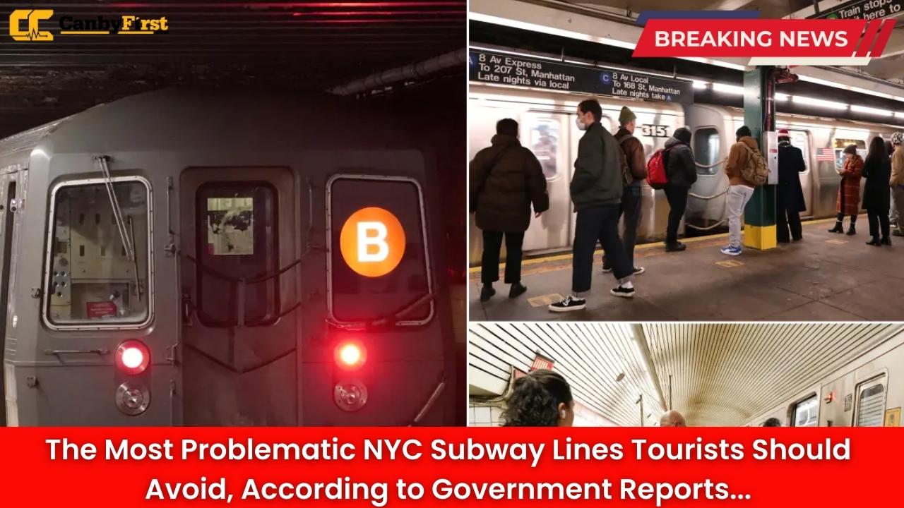 The Most Problematic NYC Subway Lines Tourists Should Avoid, According to Government Reports