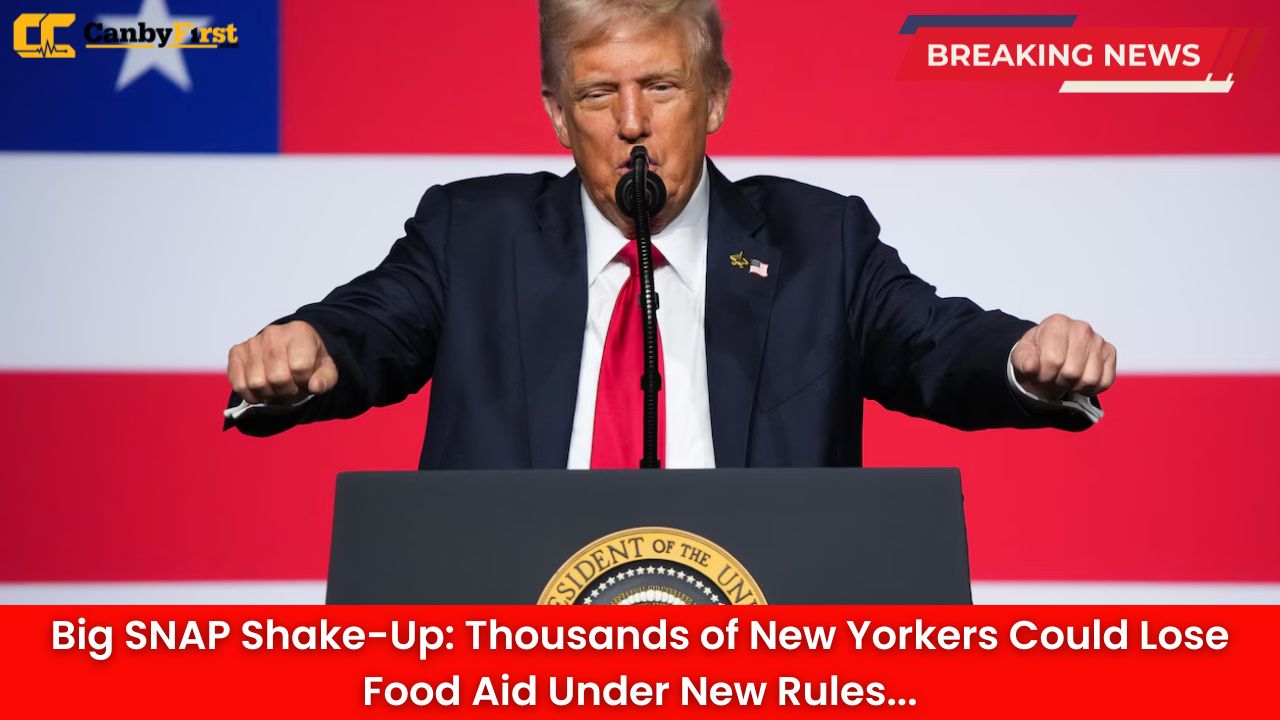 Big SNAP Shake-Up: Thousands of New Yorkers Could Lose Food Aid Under New Rules
