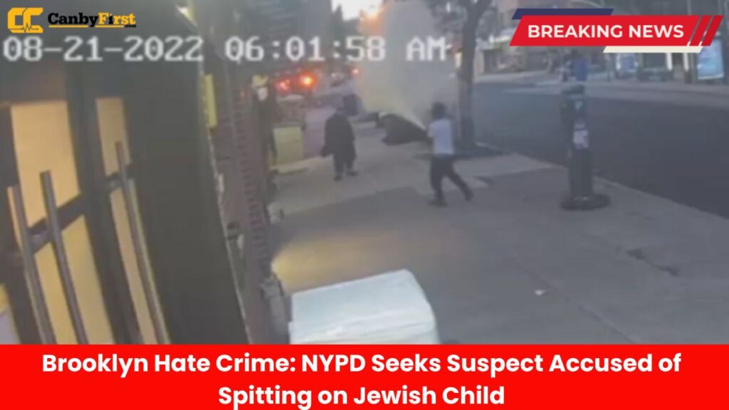 Brooklyn Hate Crime NYPD Seeks Suspect Accused of Spitting on Jewish Child