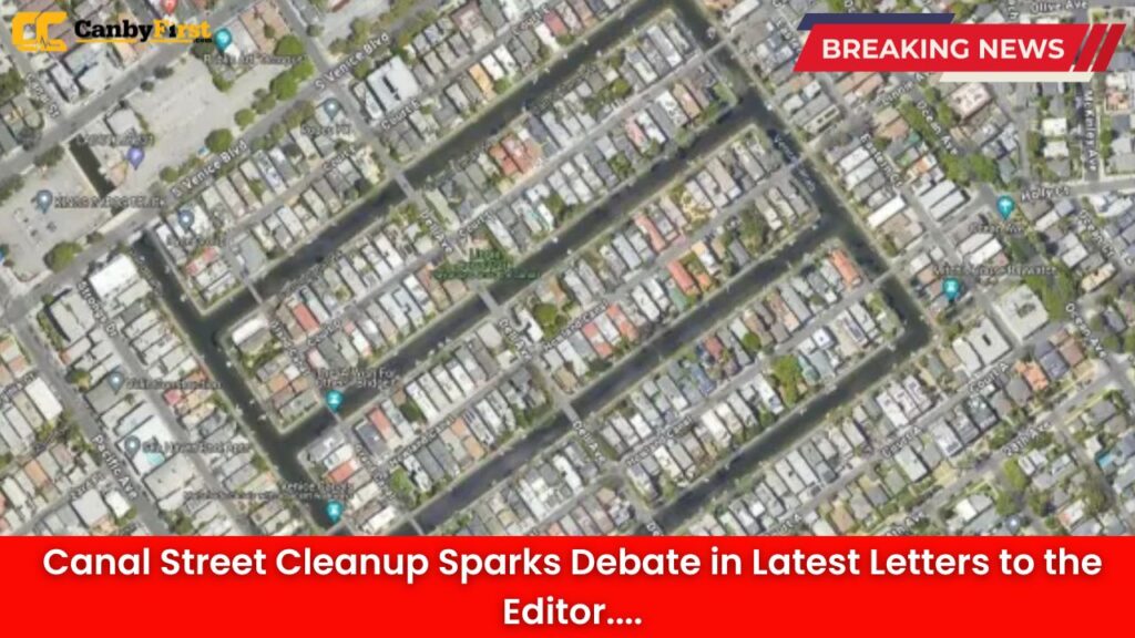 Canal Street Cleanup Sparks Debate in Latest Letters to the Editor