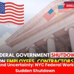 Heartbreak and Uncertainty NYC Federal Workers React to Sudden Shutdown