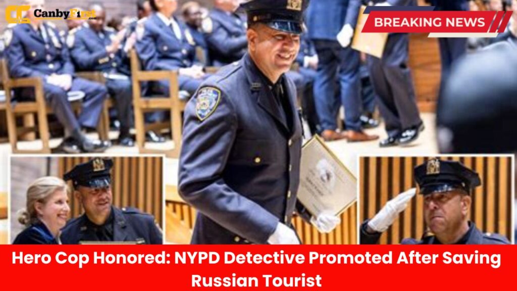 Hero Cop Honored NYPD Detective Promoted After Saving Russian Tourist