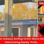 Mother of Teen Subway Surfing Victim Slams Social Media for Glamorizing Deadly Thrills