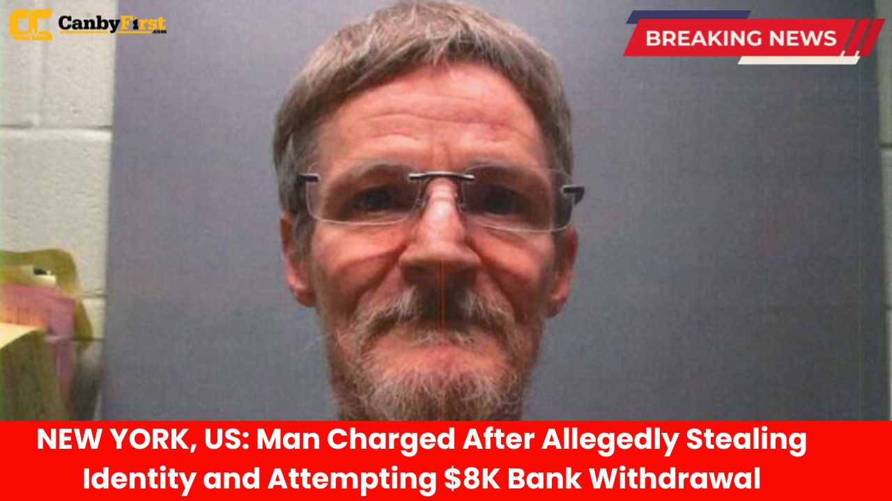 NEW YORK, US Man Charged After Allegedly Stealing Identity and Attempting $8K Bank Withdrawal