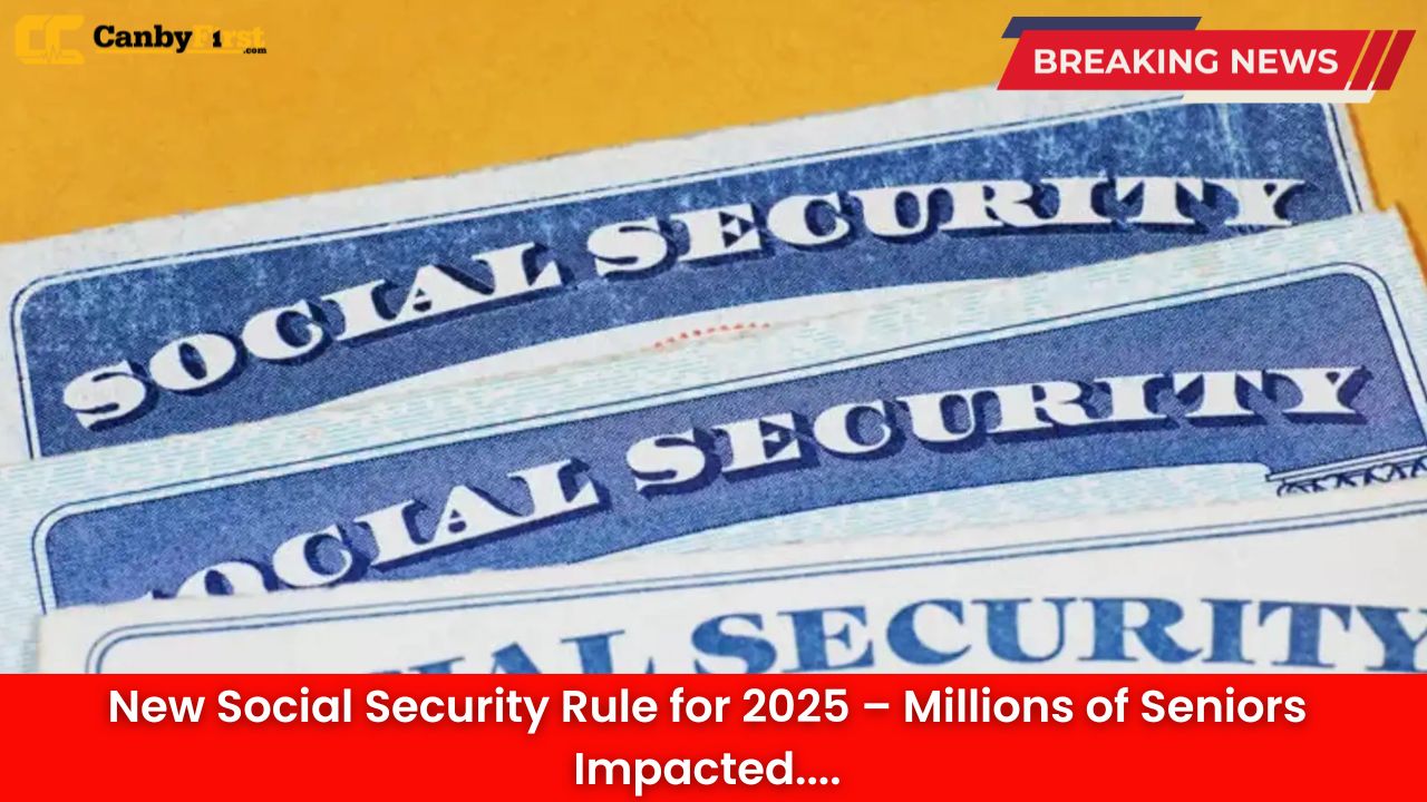 New Social Security Rule for 2025 – Millions of Seniors Impacted