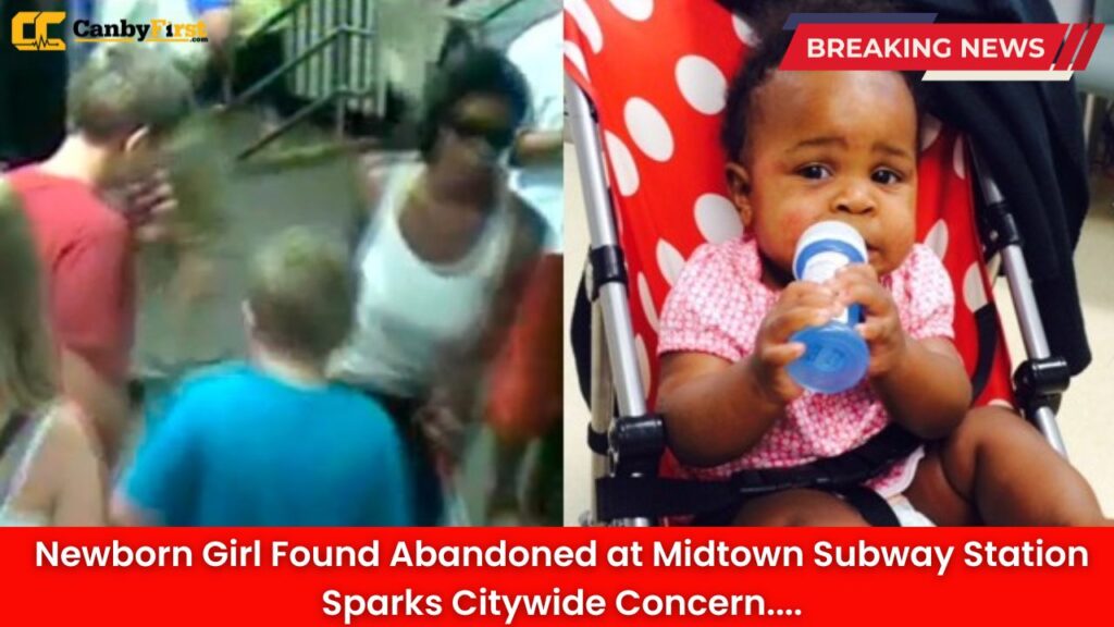 Newborn Girl Found Abandoned at Midtown Subway Station Sparks Citywide Concern