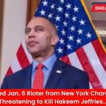 Pardoned Jan. 6 Rioter from New York Charged with Threatening to Kill Hakeem Jeffries