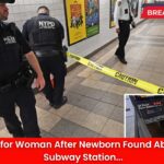 Police Hunt for Woman After Newborn Found Abandoned at Subway Station