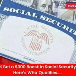 Seniors Could Get a $300 Boost in Social Security Payments – Here’s Who Qualifies