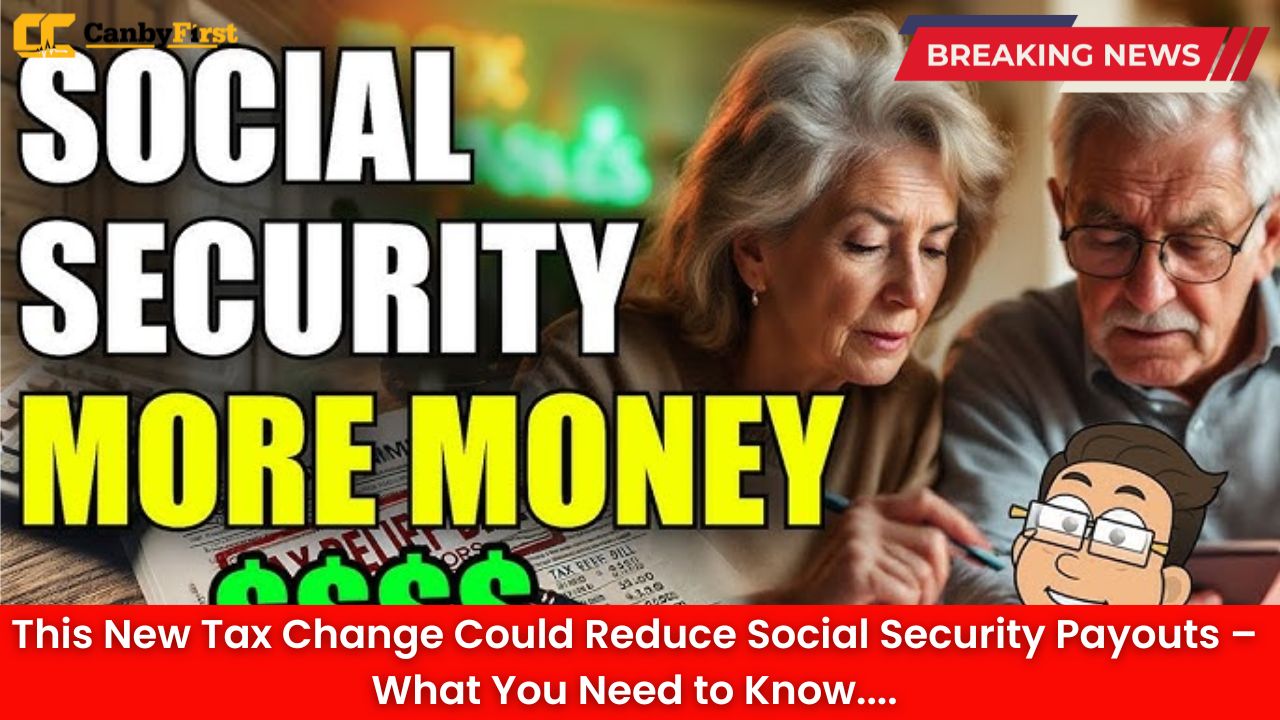 This New Tax Change Could Reduce Social Security Payouts – What You Need to Know
