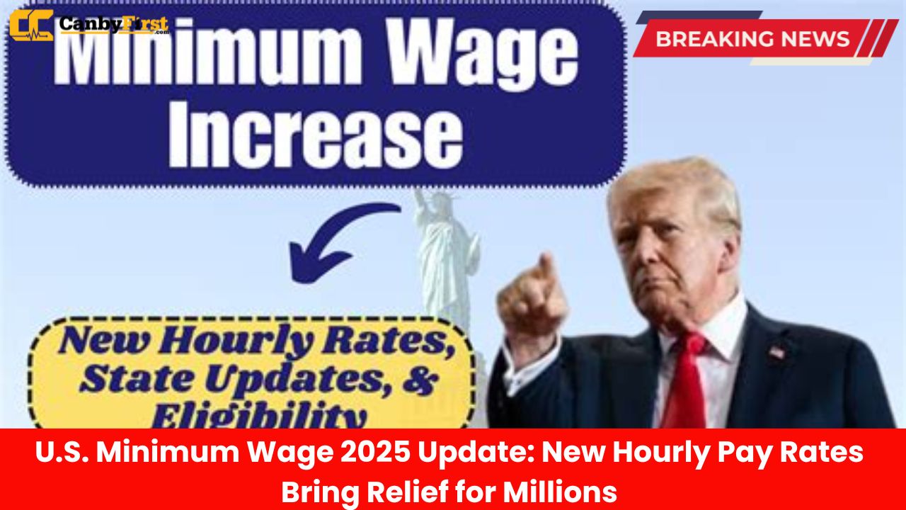 U.S. Minimum Wage 2025 Update New Hourly Pay Rates Bring Relief for Millions