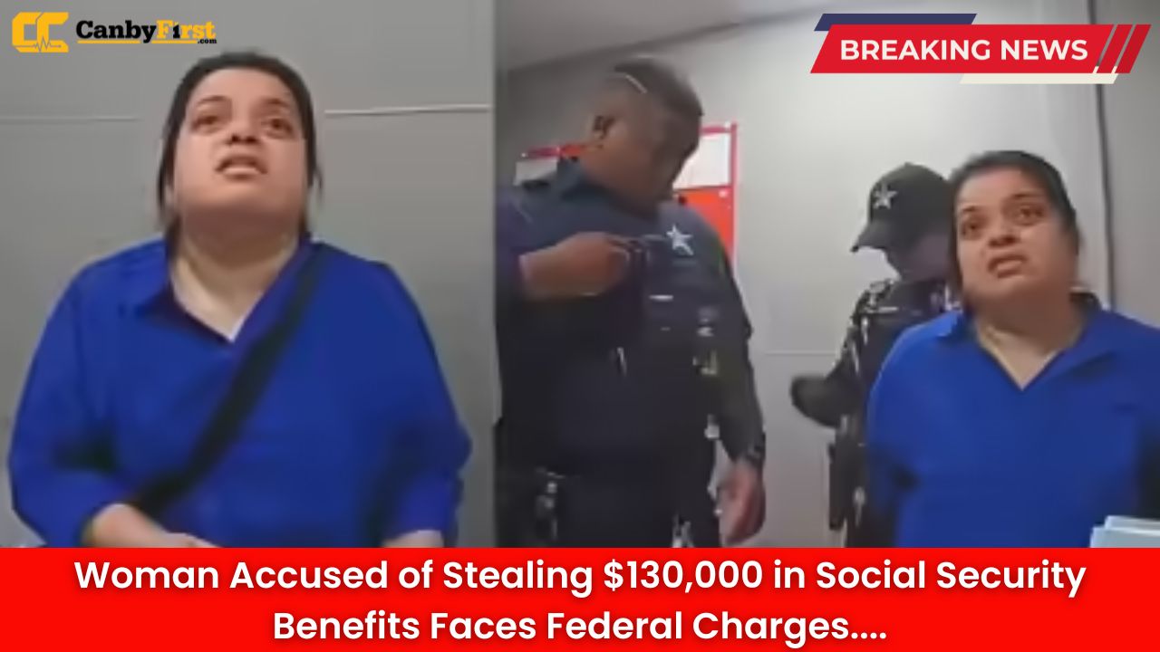 Woman Accused of Stealing $130,000 in Social Security Benefits Faces Federal Charges
