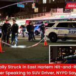 Woman Fatally Struck in East Harlem Hit-and-Run Moments After Speaking to SUV Driver, NYPD Says