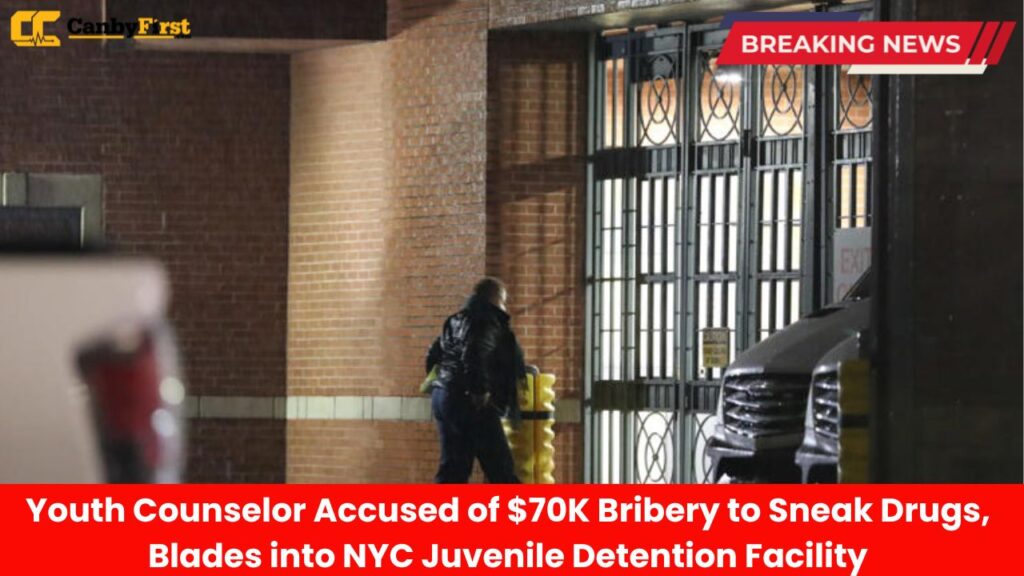 Youth Counselor Accused of $70K Bribery to Sneak Drugs, Blades into NYC Juvenile Detention Facility