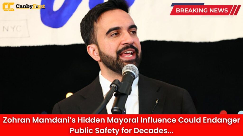 Zohran Mamdani’s Hidden Mayoral Influence Could Endanger Public Safety for Decades