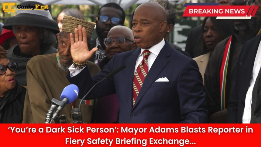 ‘You’re a Dark Sick Person’: Mayor Adams Blasts Reporter in Fiery Safety Briefing Exchange