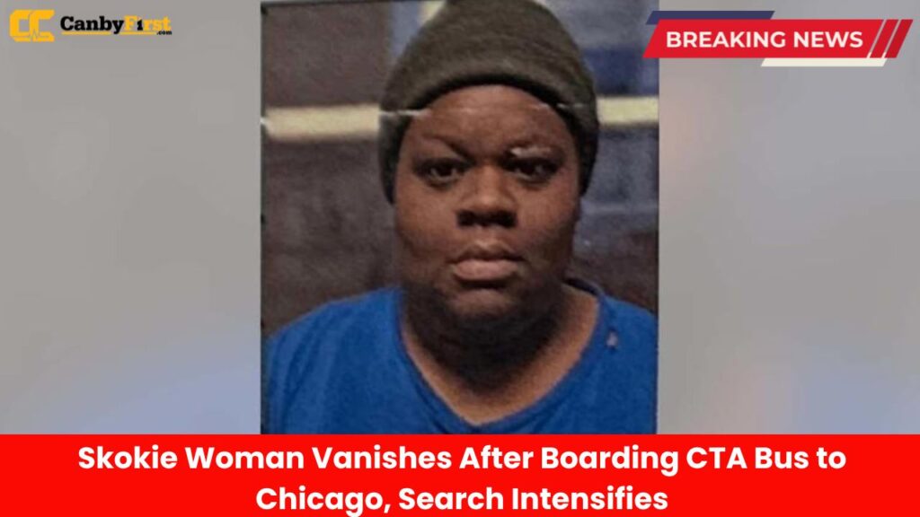 Skokie Woman Vanishes After Boarding CTA Bus to Chicago, Search Intensifies